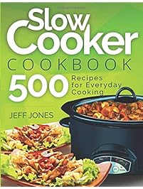 Slow Cooker Cookbook: 500 Recipes for Everyday Cooking