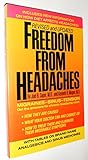 Freedom From Headaches: A Personal Guide for Understanding and Treating Headache Face and Neck Pain by 