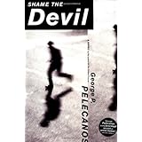 Shame the Devil: A Novel