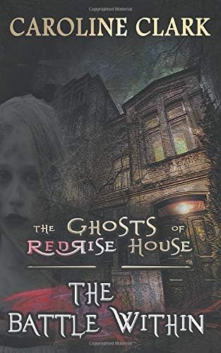 The Battle Within (The Ghosts of RedRise House Book 2)