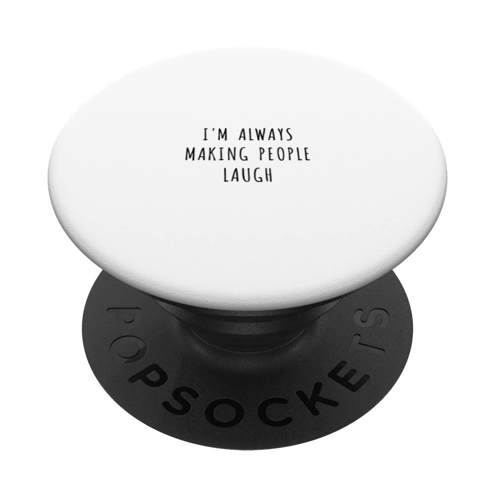 I'm always making people laugh PopSockets Swappable PopGrip — image 1