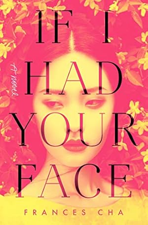 If I Had Your Face by Frances Cha