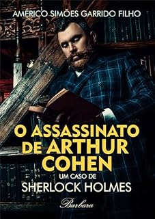 Livro O ASSASSINATO DE ARTHUR COHEN: UM CASO DE SHERLOCK HOLMES