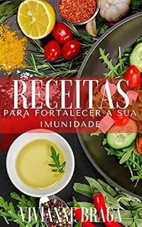 Livro RECEITAS PARA AUMENTAR A SUA IMUNIDADE (2 Livro 1)