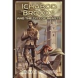 Ichabod Brooks &amp; the City of Beasts