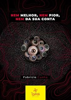 Livro Nem Melhor, Nem Pior, Nem da Sua Conta