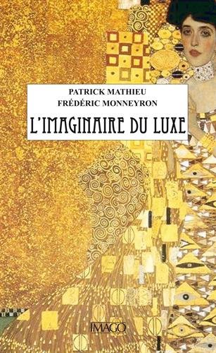 L'imaginaire du luxe by Patrick Mathieu, Frédéric Monneyron
