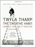 The Creative Habit: Learn It and Use It for Life