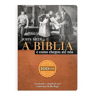 Livro A Bíblia e como ela chegou até nós: Segredos, Descobertas e Atualizações Essenciais para Sua Jornada Espiritual!