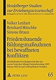 Image de Friedensbauende Bildungsmaßnahmen bei bewaffneten Konflikten: Abschließender Forschungsbericht über das von der Deutschen Stiftung Friedensforschun