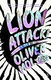 Lion Attack!: I'm trying to be honest and I want you to know that by Oliver Mol