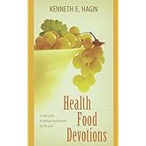 Health Food Devotions: A Daily Guide to Spiritual Nourisment for the Soul