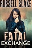Fatal Exchange by Russell Blake (2012-12-28)