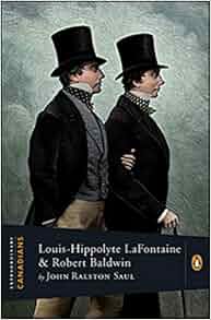 Extraordinary Canadians Louis Hippolyte Lafontaine And Robert Baa