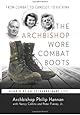 The Archbishop Wore Combat Boots: From Combat to Camelot to Katrina -- A Memoir of an Extraordinary Life