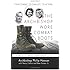 The Archbishop Wore Combat Boots: From Combat to Camelot to Katrina -- A Memoir of an Extraordinary Life