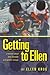 Getting to Ellen: A Memoir about Love, Honesty and Gender Change by Ms. Ellen Krug