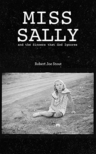 Miss Sally: and the Sinners That God Ignores by [Stout, Robert Joe]