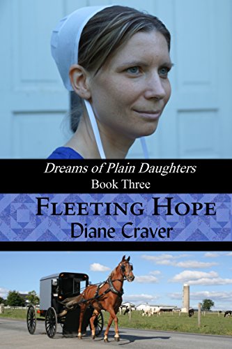 Fleeting Hope (Dreams of Plain Daughters Book 3) by Diane Craver