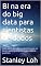Livro BI na era do big data para cientistas de dados: indo além de cubos e dashboards na busca pelos porquês, explicações e padrões