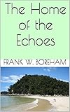 The Home of the Echoes