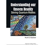 Understanding Our Unseen Reality: Solving Quantum Riddles