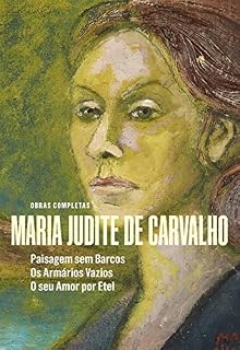 Livro Obras de Maria Judite de Carvalho - vol. II - Paisagem sem Barcos - Os Armários Vazios - O seu Amor por Etel