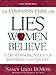 The Companion Guide for Lies Women Believe: A Life-Changing Study for Individuals and Groups