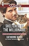 Sheltered by the Millionaire (Texas Cattleman's Club: After the Storm, Book 2) by Catherine Mann