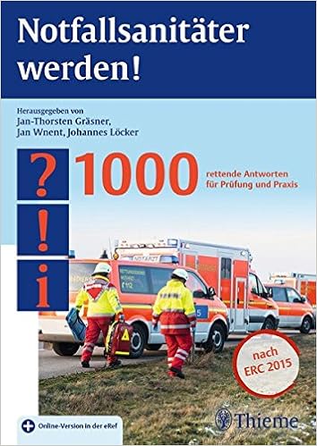 Notfallsanitater Werden 1000 Rettende Antworten Fur Prufung Und Praxis Amazon De Grasner Jan Thorsten Wnent Jan Locker Johannes Bucher