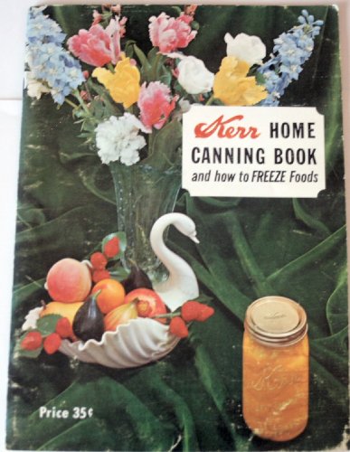 Kerr Home Canning Book and How to Freeze Foods Kerr Home Canning Book and How to Freeze Foods