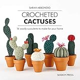 Crocheted Cactuses: 16 Woolly Succulents to Make For Your Home by Sarah Abbondio