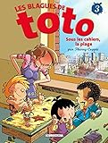 Blagues de toto - T03 - Sous les cahiers la plage (DELC.JEUNESSE) (French Edition) by