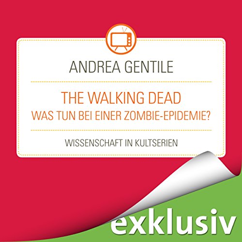 The Walking Dead: Was tun bei einer Zombie-Epidemie? (Wissenschaft in Kultserien)
