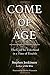 Come of Age: The Case for Elderhood in a Time of Trouble by