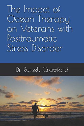The Impact of Ocean Therapy on Veterans with Posttraumatic Stress Disorder The Impact of Ocean Therapy on Veterans with Posttraumatic Stress Disorder