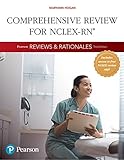 Pearson Reviews & Rationales: Comprehensive Review for NCLEX-RN (3rd Edition) (Hogan, Pearson Review Pearson Reviews & Rationales: Comprehensive Review for NCLEX-RN (3rd Edition) (Hogan, Pearson Review