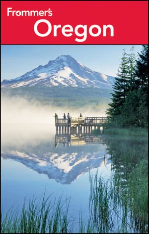 Frommer's Complete Guide: Oregon