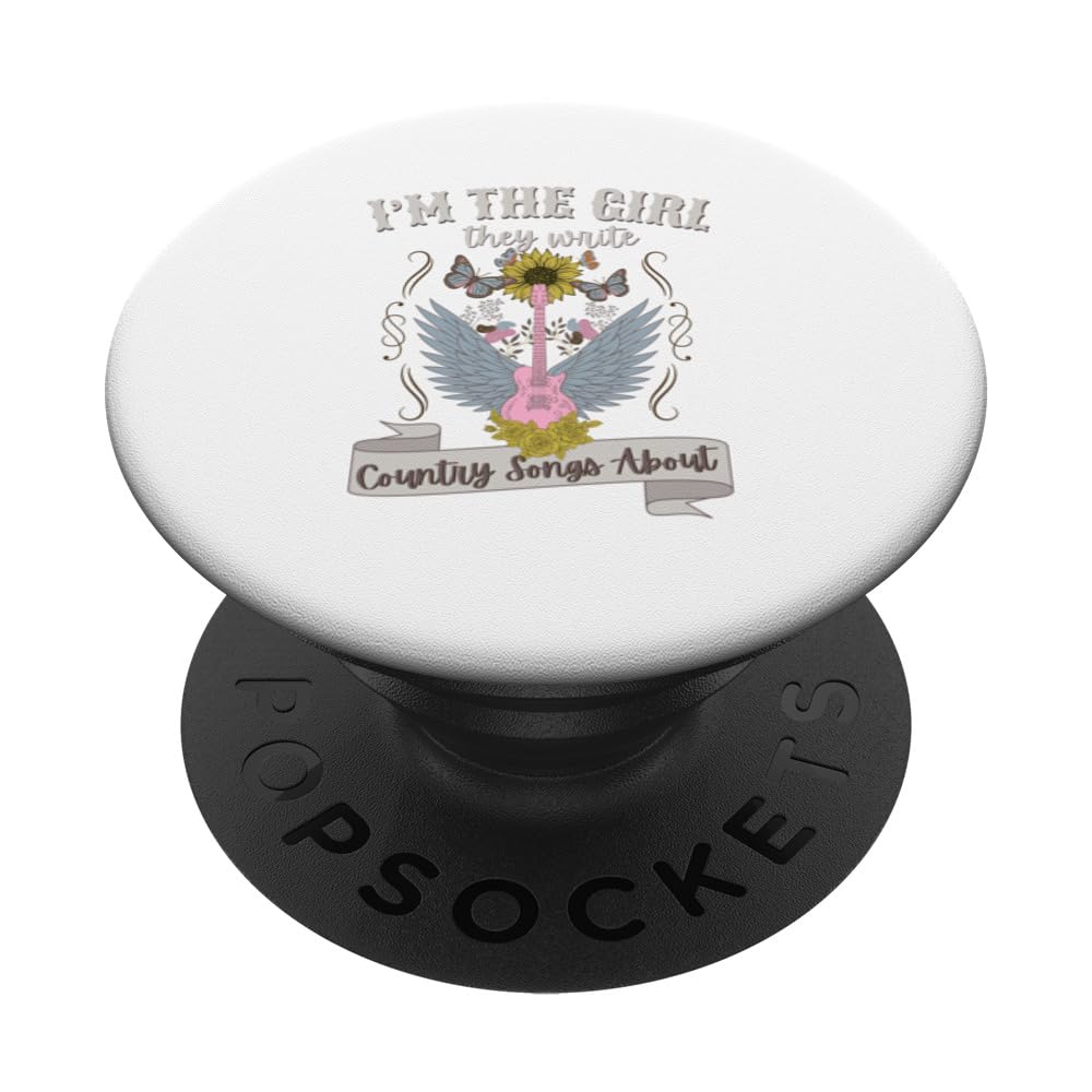 I'm the girl they write country songs about country music PopSockets Swappable PopGrip