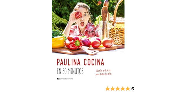 Amazon Com Paulina Cocina En 30 Minutos Recetas Practicas Para Todos Los Dias Spanish Edition Ebook Cocina Paulina Kindle Store