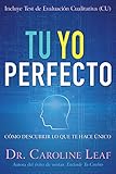 Tu Yo Perfecto: Cómo Descubrir Lo Que Te Hace Único