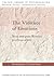 The Violence of Emotions: Bion and Post-Bionian Psychoanalysis (The New Library of Psychoanalysis)