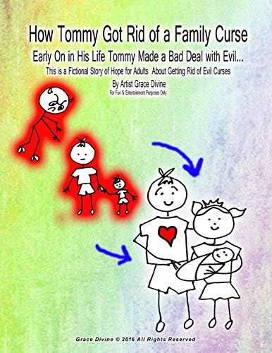 How Tommy Got Rid of a Family Curse Early On in His Life Tommy Made a Bad Deal with Evil... This is a Fictional Story of Hope for Adults About ... Divine For Fun & Entertainment Purposes Only Paperback – January 15, 2017