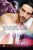 Affiliations, Aliens & Other Profitable Pursuits