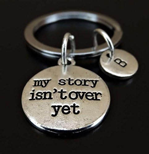 My story isn't over yet Keychain, Never give up Keychain, Never give up Gift, Break Up Keychain, Survivor Keychain, Survivor Gift, Motivational Keychain, Cancer Fighter Gift