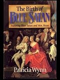 Front cover for the book The Birth of Blue Satan by Patricia Wynn