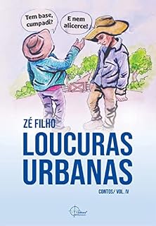 Livro Loucuras Urbanas: Contos - Volume IV (Contos Loucuras Urbanas Livro 1)