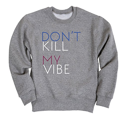 Don't Kill My Vibe Fleece Crew