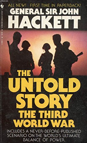 The Untold Story : The Third World War: Hackett, General Sir John