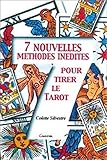 7 nouvelles méthodes inédites pour tirer le tarot by